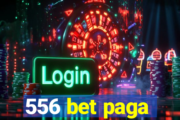 556 bet paga